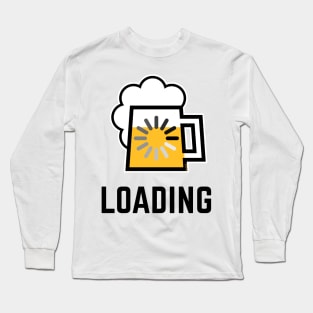 Beer Loading (Drinking In Progress / Positive / |) Long Sleeve T-Shirt